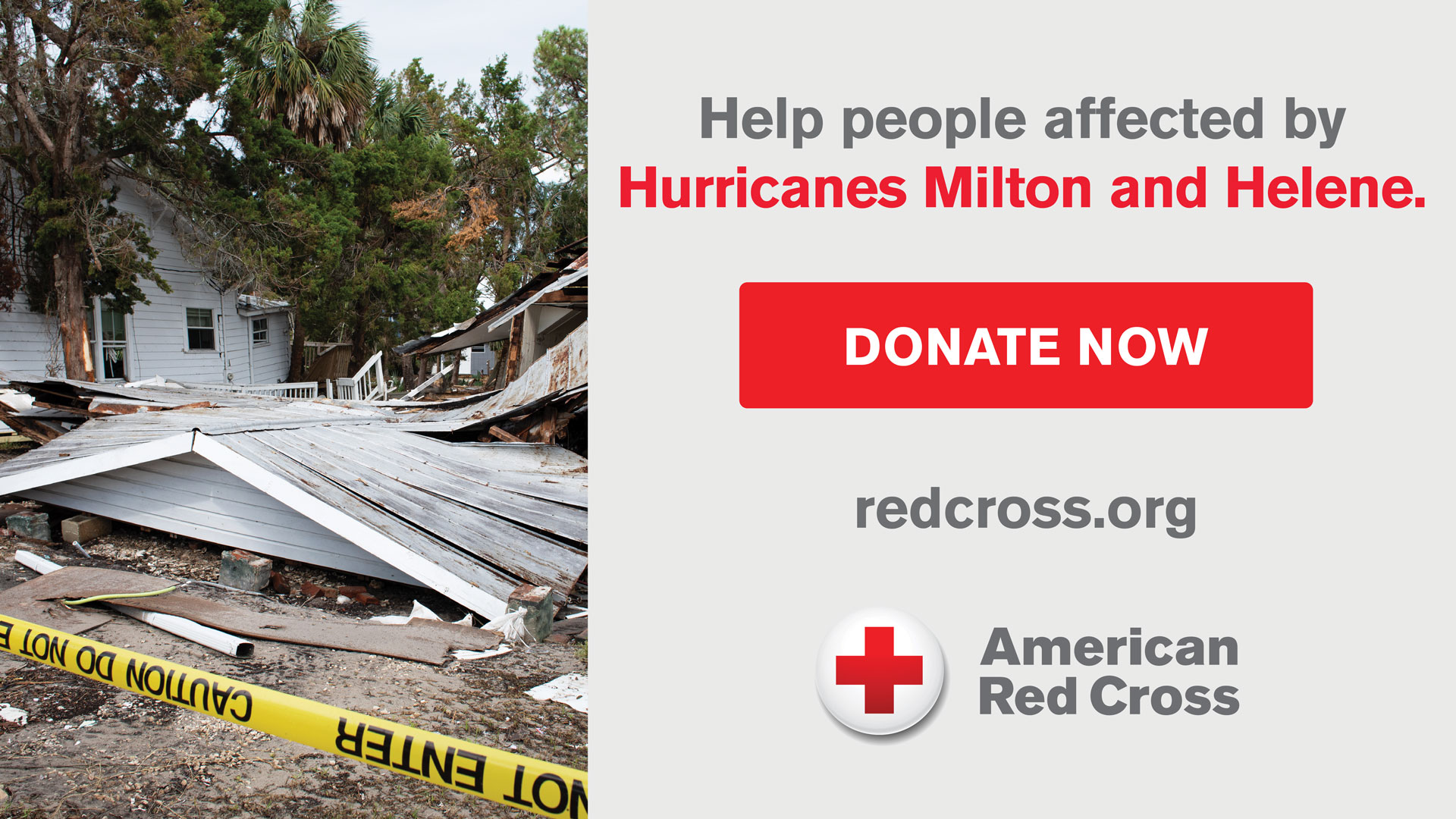 Help people affected by Hurricanes Milton and Helene. Donate Now. American Red Cross.