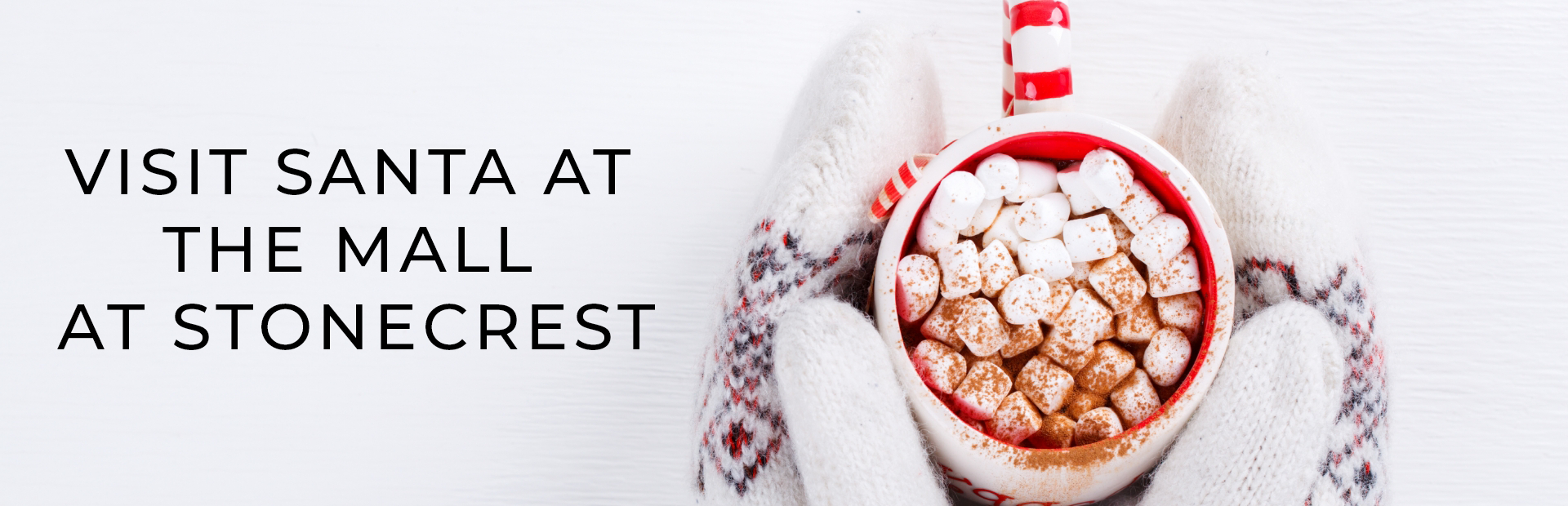 VISIT SANTA AT THE MALL AT SONECREST